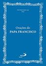 Oracoes do papa francisco - paulus