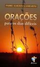 Orações para os dias difíceis - Pe. Alberto Gambarini