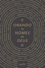 Orando os nomes de Deus - Clássica Orando os nomes de Deus - Clássica