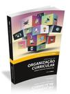 Organização curricular - textos introdutórios Organização curricular - textos introdutórios