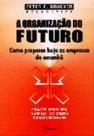 Organizacao do futuro, a Organizacao do futuro, a