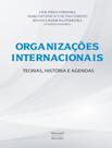 Organizacoes Internacionais Teorias Historia E Agendas