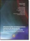 Organizações Interncaionais e Modos de Regulação das Políticas de Educação