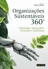 Organizações Sustentáveis 360º: Estratégia, Operações, Finanças e Liderança Organizações Sustentáveis 360º: Estratégia, Operações, Finanças e Liderança