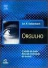 Orgulho - O Poder Da Maior Forca De Motivacao Do Mundo - Campus - Grupo Elsevier