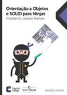 Orientaçao a objetos e solid para ninjas - CASA DO CODIGO ** Orientaçao a objetos e solid para ninjas - CASA DO CODIGO **