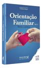 Orientação Familiar - Teoria e Prática - Vol. 03 Orientação Familiar - Teoria e Prática - Vol. 03