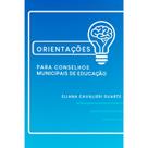 Orientações Para Conselhos Municipais de Educação Orientações Para Conselhos Municipais de Educação