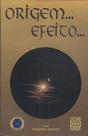 Origem... Efeito...