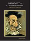 Ortodontia e Cirurgia Ortognática Diagnóstico e Planejamento - Editora Tota Ortodontia e Cirurgia Ortognática Diagnóstico e Planejamento - Editora Tota