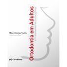 Ortodontia em Adultos e Tratamento Interdisciplinar Ortodontia em Adultos e Tratamento Interdisciplinar
