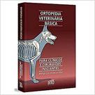 Ortopedia Veterinário Básica Para Clínico e Cirurgiões Iniciantes - Inno