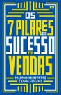 Os 7 Pilares do Sucesso em Vendas