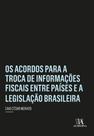 Os acordos para a troca de informações fiscais entre países e a legislação brasileira - ALMEDINA BRASIL