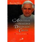 Os Apóstolos e os Primeiros Discípulos de Cristo (Paulus)