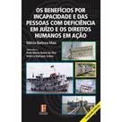Os Benefícios Por Incapacidade E Das Pessoas Com Deficiência Em Juízo E Os Direitos Humanos Em Ação