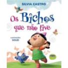 Os bichos que não tive por Silvia Castro Os bichos que não tive por Silvia Castro