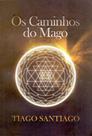 Os Caminhos do Mago - TXS EDITORA Os Caminhos do Mago - TXS EDITORA