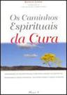 Os caminhos espirituais da cura fenômenos de incorporação e materialização de espíritos, regressão