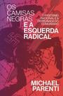 Os camisas negras e a esquerda radical: o fascismo racional e a derrubada do comunismo - AUTONOMIA LITERARIA