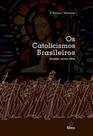 Os catolicismos brasileiros