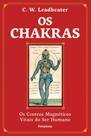 Os Chakras - Os Centros Magnéticos Vitais Do Ser Humano