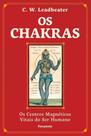 Os Chakras - Os Centros Magnéticos Vitais Do Ser Humano