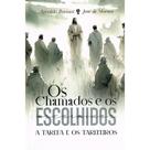 Os Chamados e os Escolhidos - A Tarefa e os Tarefeiros
