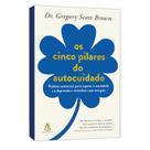 Os cinco pilares do autocuidado, Sextante, Gregory Scott Brown