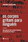 Os corpos gritam para ninguém: Uma análise dos laudos periciais da Chacina do Cabula - Morula Editorial