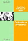 Os Desafios Na Adolescência - Segunda Edição - Moderna
