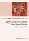 Os descaminhos da violência escolar - BENJAMIN EDITORIAL