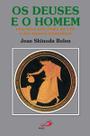 Os deuses e o homem - Paulus Editora Os deuses e o homem - Paulus Editora