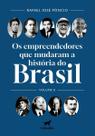 Os Empreendedores Que Mudaram o Brasil - Volume II