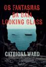 Os fantasmas da baía Looking Glass