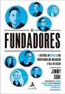 Os Fundadores - a História Do Paypal e Dos Empreendedores Que Moldaram o Vale Do Silício