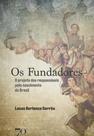 Os fundadores: o projeto dos responsáveis pelo nascimento do Brasil - EDICOES 70 - ALMEDINA
