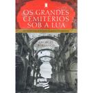 Os Grandes Cemitérios Sob a Lua ( Georges Bernanos ) - E Realizações