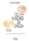 Os Humores da Língua