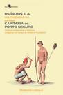 Os índios e a colonização na antiga capitania de porto seguro Os índios e a colonização na antiga capitania de porto seguro