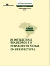 Os intelectuais brasileiros e o pensamento social em perspectivas - PACO EDITORIAL