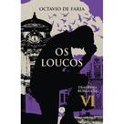 Os loucos - Tragédia burguesa, vol. VI ( Octavio de Faria ) - Sétimo Selo