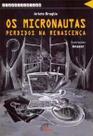 Os Micronautas - Perdidos Na Renascença
