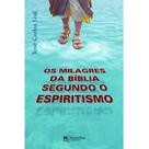 Os milagres da biblia segundo o espiritismo