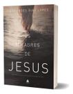 Os Milagres de Jesus - As Maravilhosas Manifestações do Poder de Deus