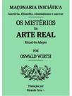 Os mistérios da arte real Os mistérios da arte real