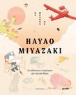 Os Mundos De Hayao Miyasaki - As Influências E A Inspiração Por Trás Dos Filmes Icônicos