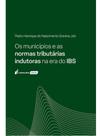 Os municípios e as normas tributárias indutoras na era do ibs - 2025 Os municípios e as normas tributárias indutoras na era do ibs - 2025