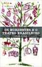 Os nordestes e o teatro brasileiro Os nordestes e o teatro brasileiro
