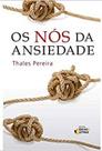 Os nós da ansiedade - IDEIAS E LETRAS Os nós da ansiedade - IDEIAS E LETRAS